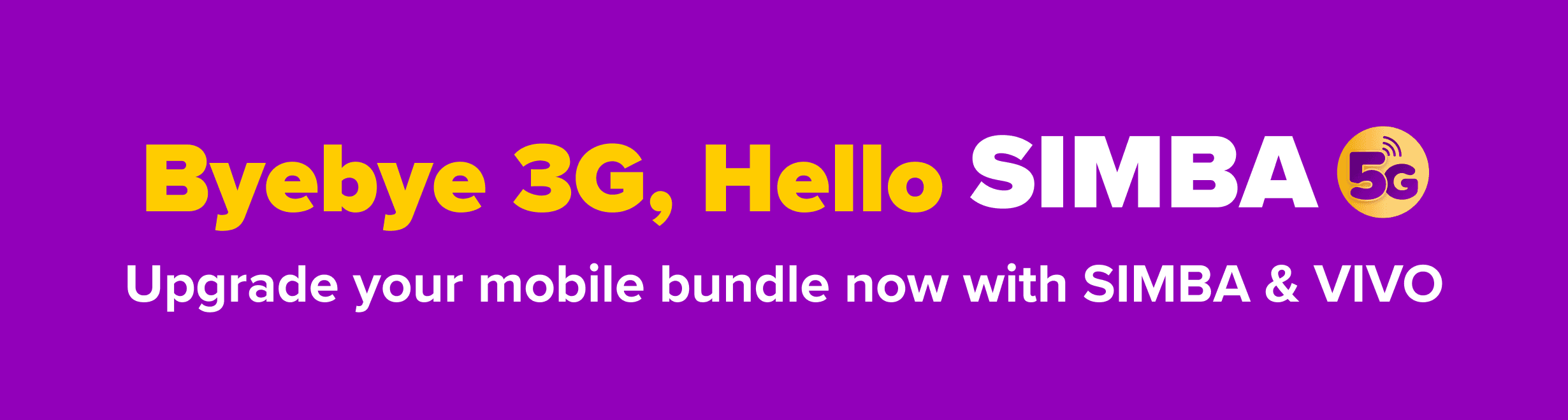 Byebye 3G, Hello SIMBA 5G
